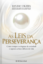 As Leis Da Perseverança: Como Romper Os Dogmas Da Sociedade E Superar As Fases Difíceis Da Vida