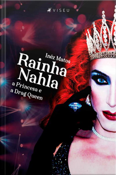 Rainha Nahla: A Princesa E A Drag Queen