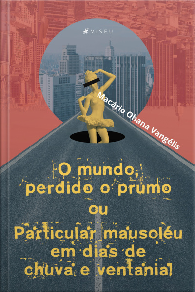 O Mundo, Perdido O Prumo Ou Particular Mausoléu Em Dias De Chuva E Ventania!