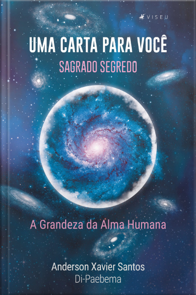 Uma Carta Para Você: Sagrado Segredo - A Grandeza Da Alma Humana
