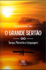 O Grande Sertão: Tempo, Memória E Linguagem