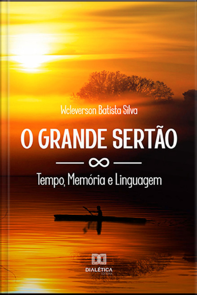 O Grande Sertão: Tempo, Memória E Linguagem