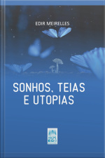 Sonhos, Teias E Utopias