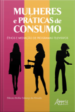 Mulheres E Práticas De Consumo: Éthos E Mediação De Programas Televisivos
