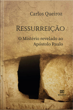 Ressurreição: O Mistério Revelado Ao Apóstolo Paulo