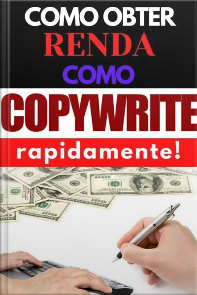 Como Obter Renda Como Copywriter Rapidamente