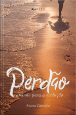 Perdão: Caminho Para A Evolução