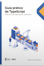 Guia Prático De Typescript: Melhore Suas Aplicações Javascript