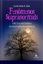 Fenômenos Supranormais: E Outras Misteriosas Manifestações Paranormais