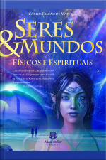 Seres E Mundos Físicos E Espirituais