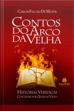Contos Do Arco Da Velha: Histórias Verídicas