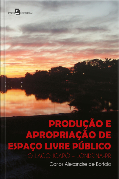 Produção E Apropriação De Espaço Livre Público: O Lago Igapó – Londrina-pr
