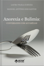 Anorexia E Bulimia: Conversando Com As Famílias