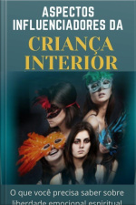 Aspectos Influenciadores Da Criança Interior