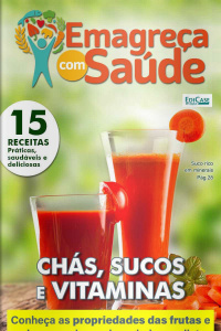 Emagreça com Saúde Ed. 15 - CHÁS, SUCOS E VITAMINAS