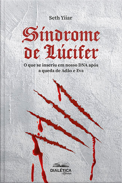 Síndrome De Lúcifer: O Que Se Inseriu Em Nosso Dna Após A Queda De Adão E Eva