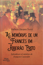 As Memórias De Um Francês Em Ribeirão Preto: Splendeurs Et Misères De François Cassoulet