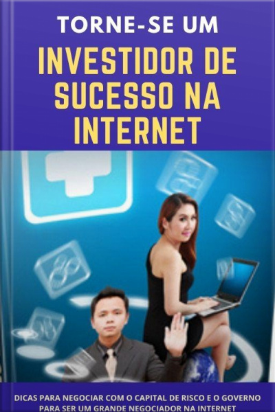 Torne-se Um Investidor De Sucesso Na Internet