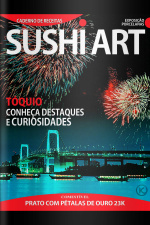 Sushi Art Ed. 35 - TÓQUIO: CONHEÇA DESTAQUES E CURIOSIDADES