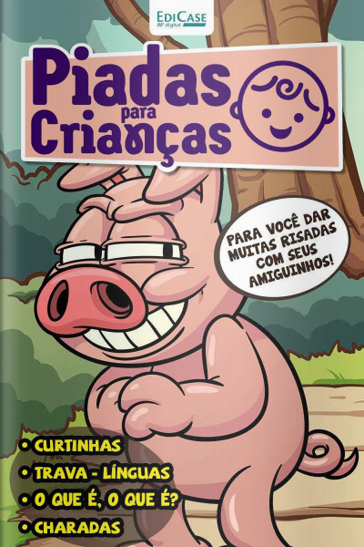 Piadas para Crianças Ed. 81 - Curtinhas, O que é, o que é? E Charadas
