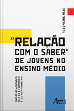 relação Com O Saber De Jovens No Ensino Médio Modos De Aprender Que Se Encontram E Se Confrontam