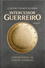 Intercessor guerreiro: conhecendo as linhas inimigas