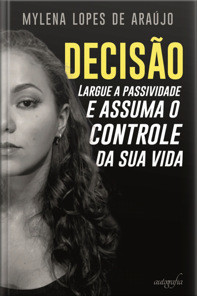 Decisão: largue a passividade e assuma o controle da sua vida