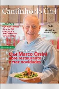 Cantinho do Chef Ed. 18 - Chef Marco Orsini abre restaurante e traz novidades