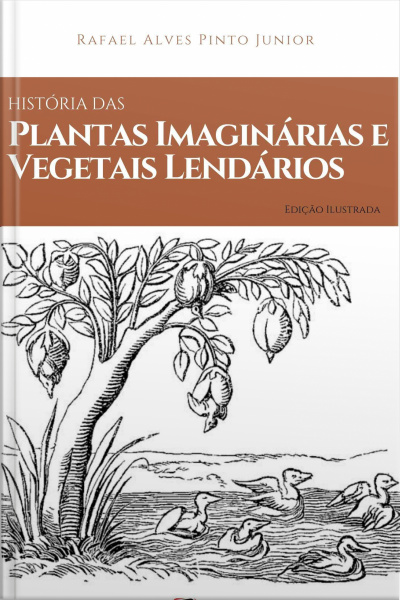 Historia das Plantas Imaginárias e Vegetais Lendários