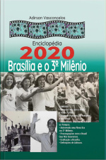 Enciclopédia 2020 Brasília E O Seu 3° Milênio.