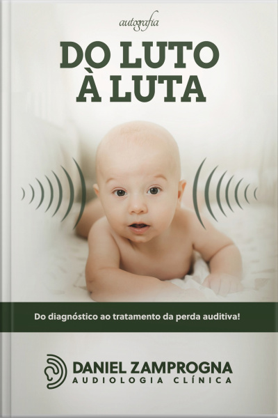 Do luto à luta: do diagnóstico ao tratamento da perda auditiva