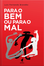 Para O Bem Ou Para O Mal