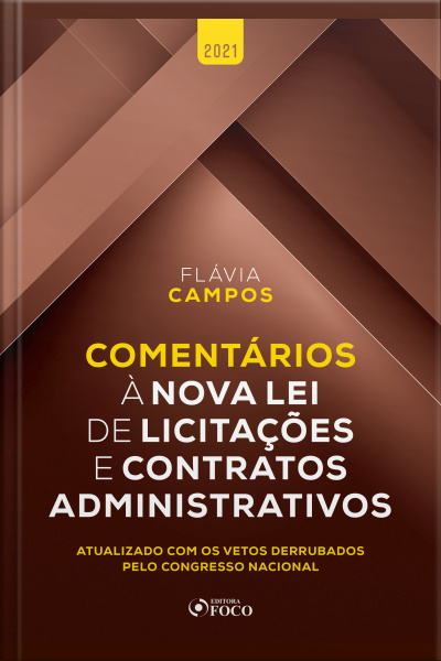 Comentários À Nova Lei De Licitações E Contratos Administrativos: Atualizado Com Os Vetos Derrubados Pelo Congresso Nacional