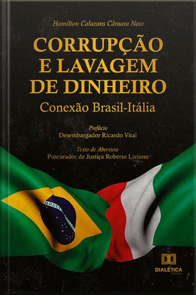Corrupção E Lavagem De Dinheiro: Conexão Brasil-itália