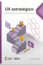 Ux Estratégico: Design Aplicado A Ecossistema De Produtos