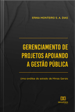 Gerenciamento De Projetos Apoiando A Gestão Pública: Uma Análise Do Estado De Minas Gerais