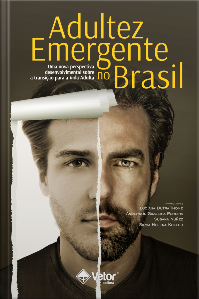 Adultez Emergente No Brasil: Uma Nova Perspectiva Desenvolvimental Sobre A Transição Para A Vida Adulta