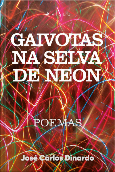 Gaivotas Na Selva De Neon: Poemas