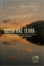 Nossa Mãe Terra: Uma Leitura Cristã Do Desafio Ambiental