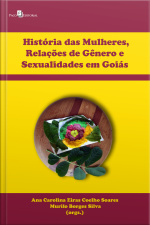 História Das Mulheres, Relações De Gênero E Sexualidades Em Goiás