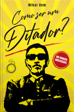 Como Ser Um Ditador?: Um Manual