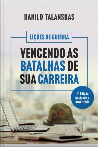Lições De Guerra: Vencendo As Batalhas Da Sua Carreira