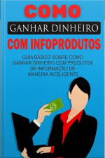 Como Ganhar Dinheiro Com Infoprodutos