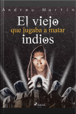 El Viejo Que Jugaba A Matar Indios