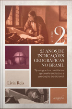 25 anos de indicações geográficas no Brasil, vol. 2: tipologia dos territórios georreferenciados e produção tradicional