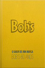 O Sabor de Uma Marca: Bobs 60 Anos