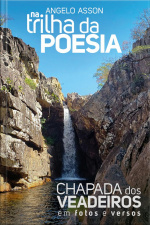 Na Trilha Da Poesia: Chapada Dos Veadeiros Em Fotos E Versos