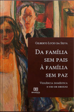 Da Família Sem Pais À Família Sem Paz: Violência Doméstica E Uso De Drogas