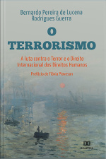 O Terrorismo, A Luta Contra O Terror E O Direito Internacional Dos Direitos Humanos