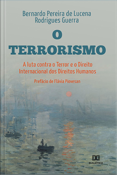 O Terrorismo, A Luta Contra O Terror E O Direito Internacional Dos Direitos Humanos